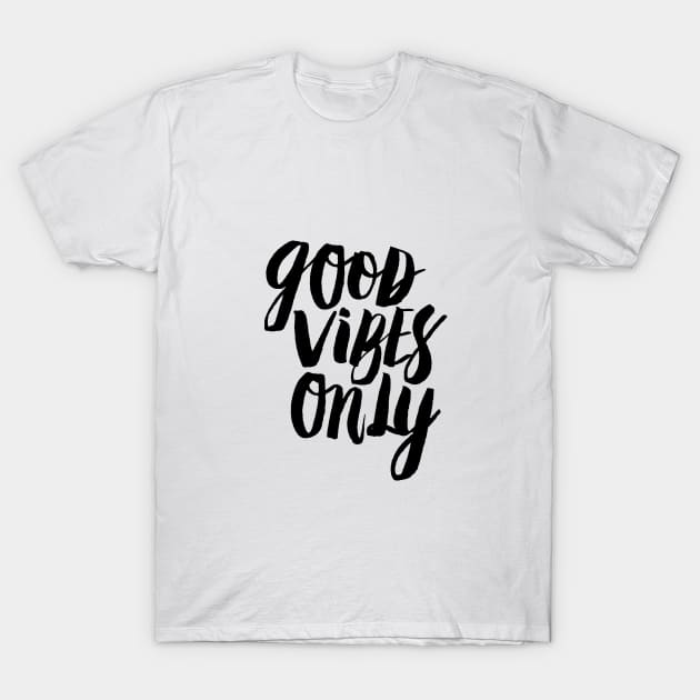 Good Vibes Only T-Shirt by MotivatedType